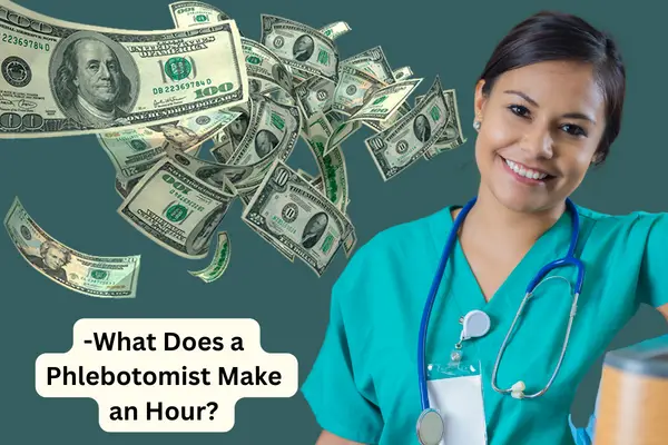 -What Does a Phlebotomist Make an Hour?