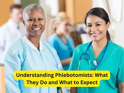 Understanding Phlebotomists What They Do and What to Expect
