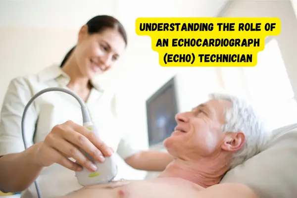 Echocardiograph (Echo) Technician