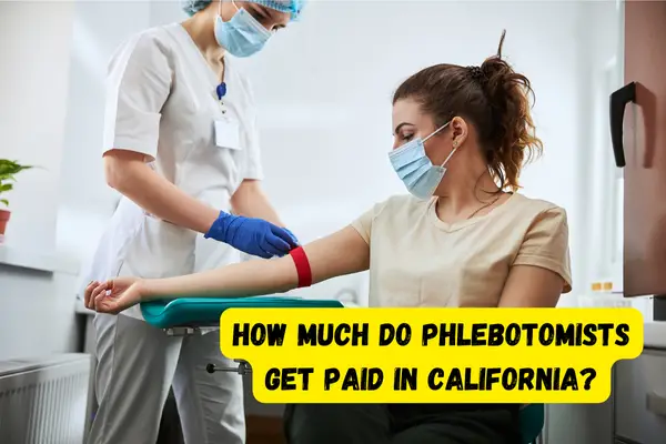 How Much Do Phlebotomists Get Paid in California